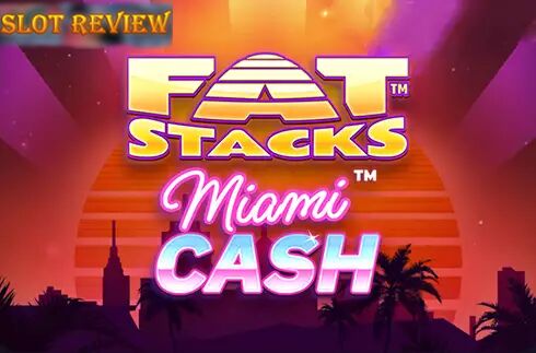 FatStacks Miami Cash